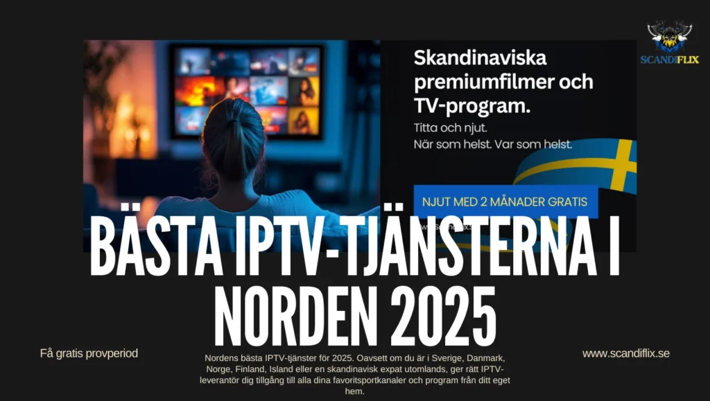 Bästa IPTV-tjänsterna i Norden 2025